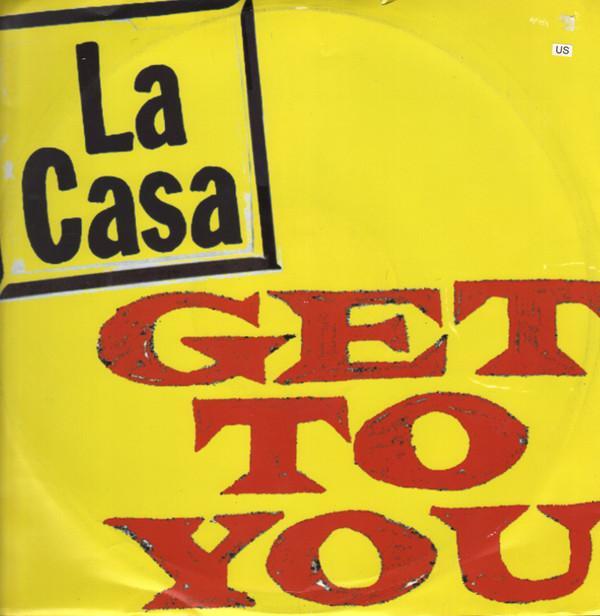 La Casa  - Get To You