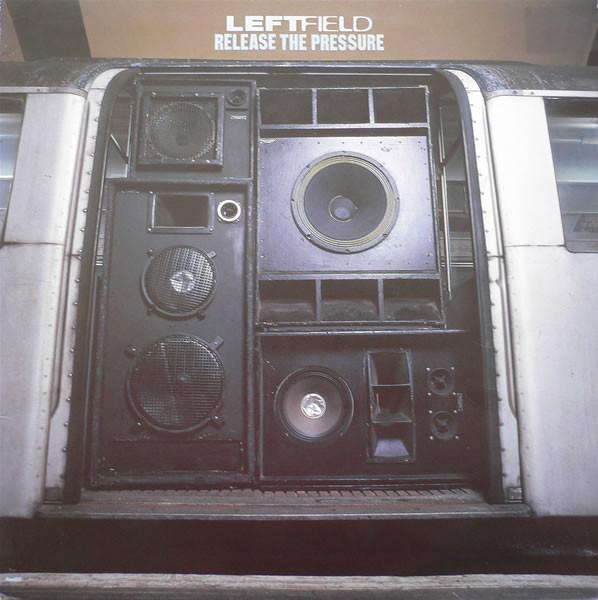 Leftfield - Release The Pressure