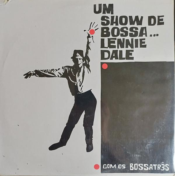Lennie Dale, Bossa Três - Um Show De Bossa...