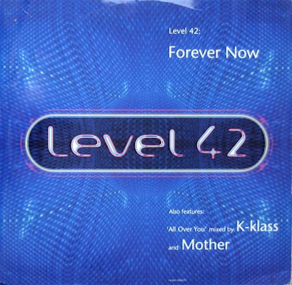 Level 42 - Forever Now / All Over You