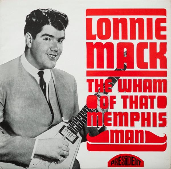 Lonnie Mack - The Wham Of That Memphis Man