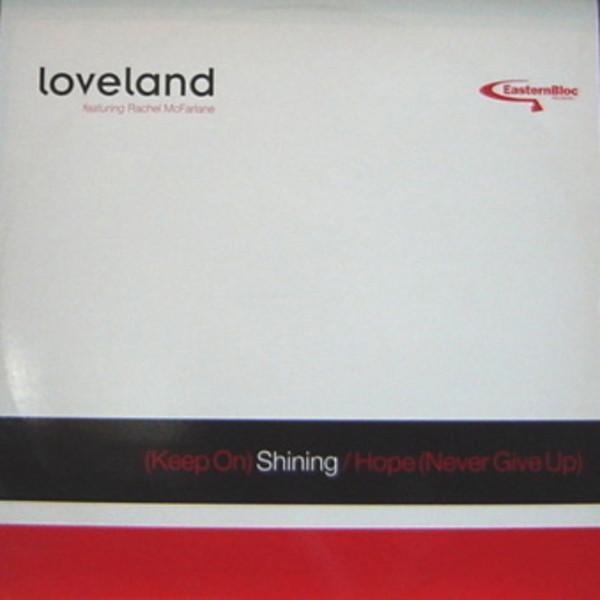 Loveland, Rachel McFarlane - (Keep On) Shining / Hope (Never Give Up)