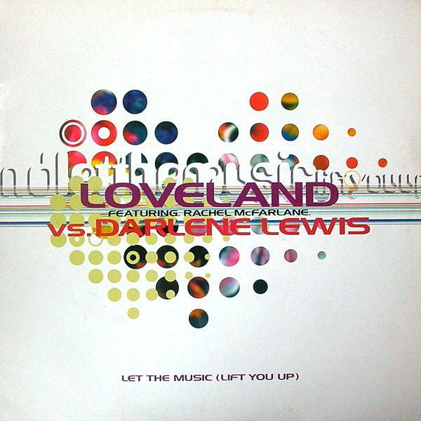 Loveland, Rachel McFarlane, Darlene Lewis - Let The Music (Lift You Up)