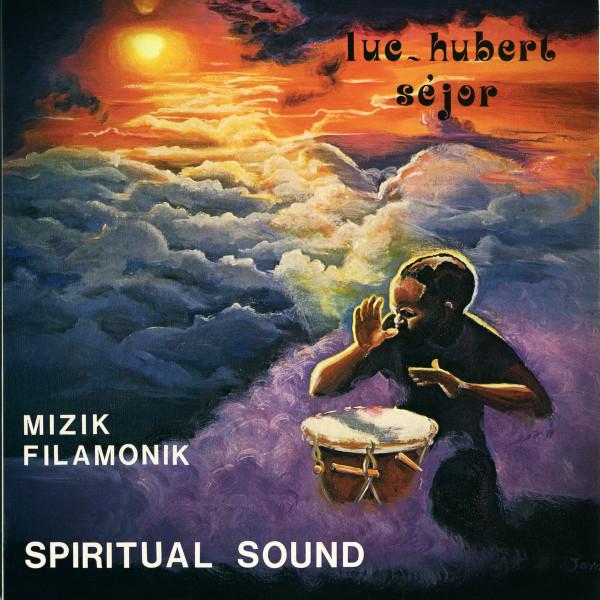 Luc-Hubert Séjor - Spiritual Sound (Mizik Filamonik)