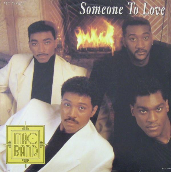 Mac Band Featuring The McCampbell Brothers - Someone To Love