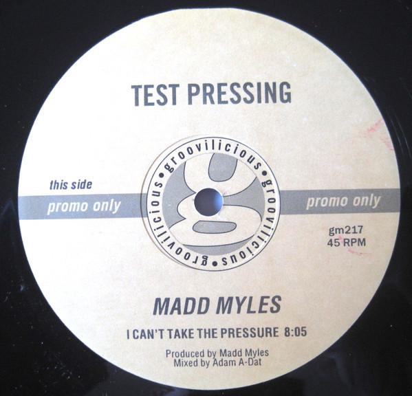 Mad Myles - I Can't Take The Pressure / Feel My Heart Beat