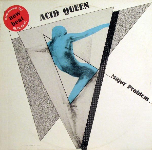 Major Problem - Acid Queen