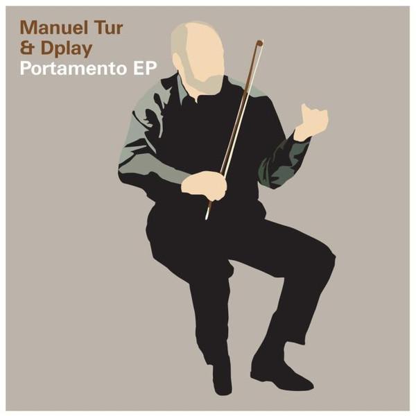 Manuel Tur & Dplay - Portamento EP
