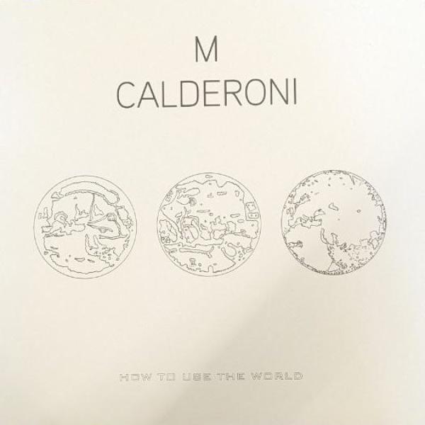 Marco Calderoni - How To Use The World