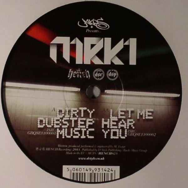 Mark One - Dirty Dubstep Music / Let Me Hear You