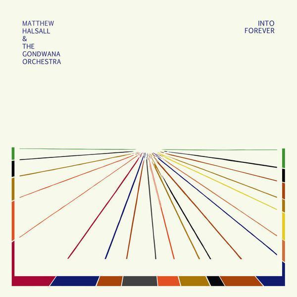 Matthew Halsall, The Gondwana Orchestra - Into Forever