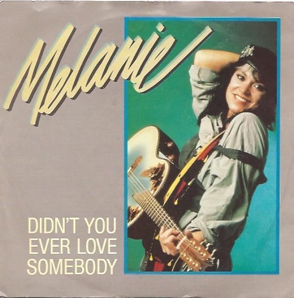 Melanie  - Didn't You Ever Love Somebody