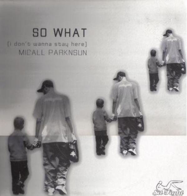 Micall Parknsun - So What / I Don't Wanna Stay Here