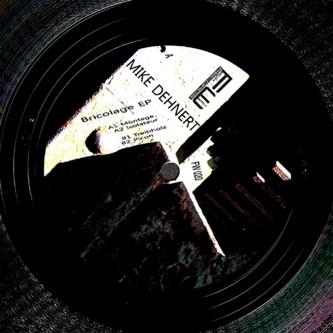 Mike Dehnert - Bricolage EP