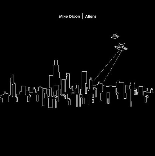 Mike Dixon - Alienz EP