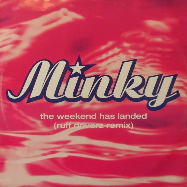 Minky - The Weekend Has Landed (Ruff Driverz Remix)