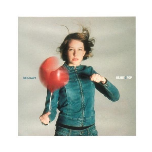 Miss Mary  - Ready 2 Pop
