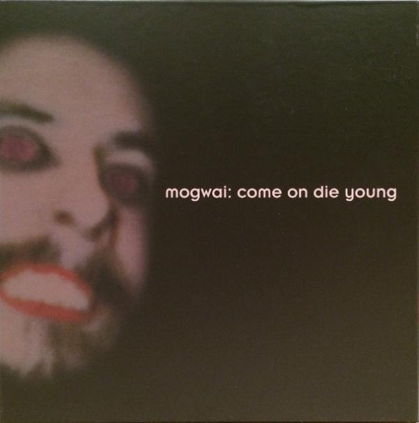 Mogwai - Come On Die Young