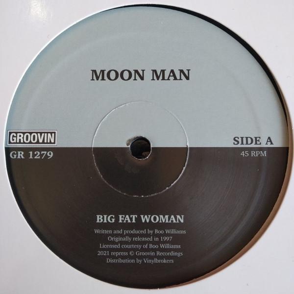 Moon Man - Big Fat Woman