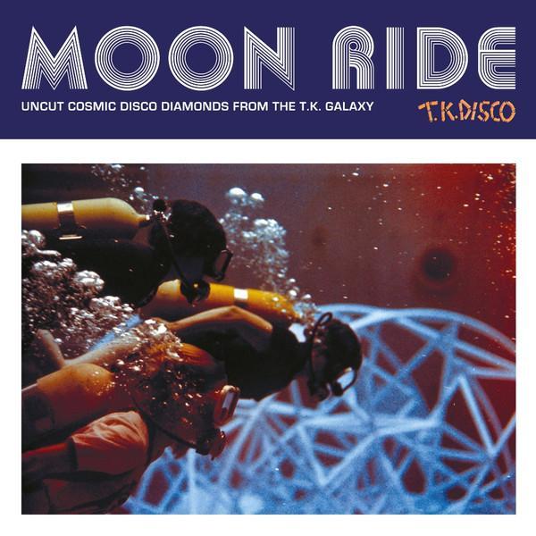  - Moon Ride (Uncut Cosmic Disco Diamonds From The T.K. Galaxy)