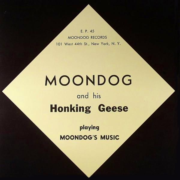Moondog And His Honking Geese - Moondog And His Honking Geese Playing Moondog's Music