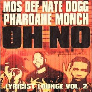 Mos Def, Nate Dogg, Pharoahe Monch, Cocoa Brovaz - Oh No / Get Up