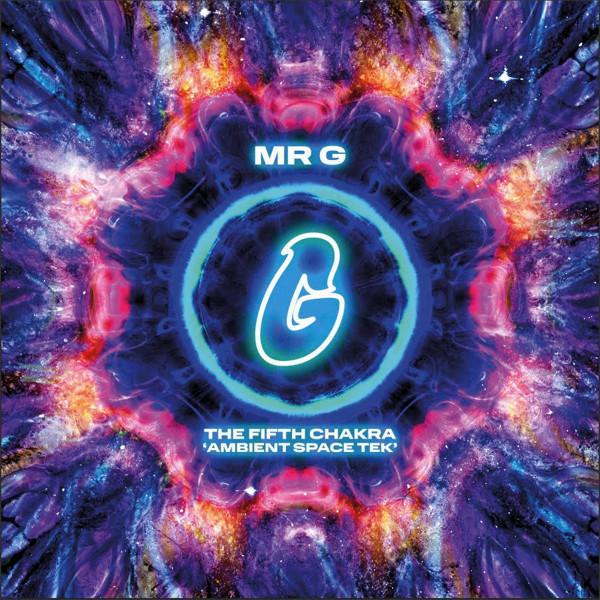 Mr. G - The Fifth Chakra (Ambient Space Tek)