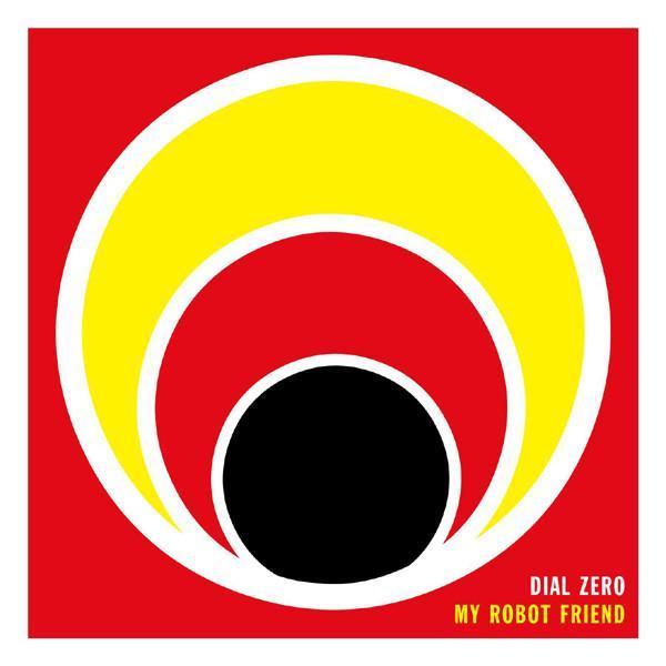 My Robot Friend - Dial Zero