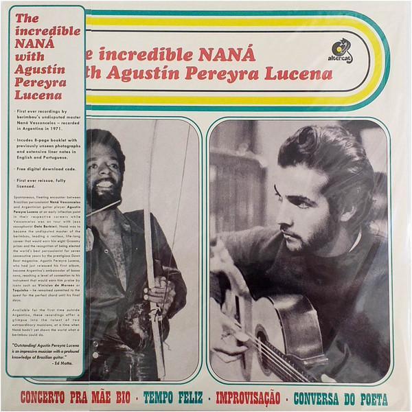 Naná Vasconcelos, Agustin Pereyra Lucena - The Incredible NANÁ with Agustín Pereyra Lucena