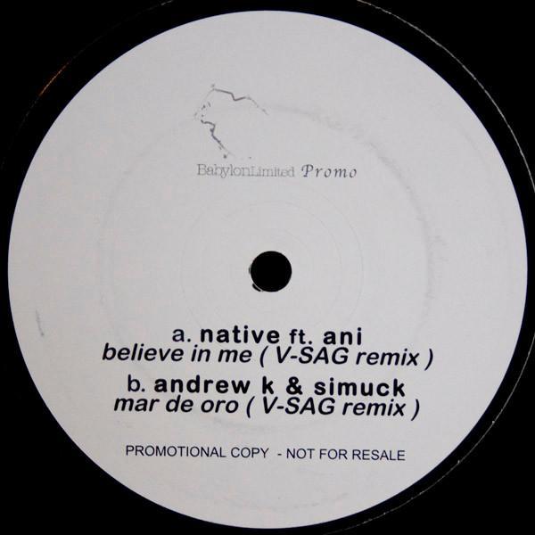 Native (7), Ani (3), Andrew K, Simuck - Believe In Me / Mar De Oro (V-SAG Remixes)