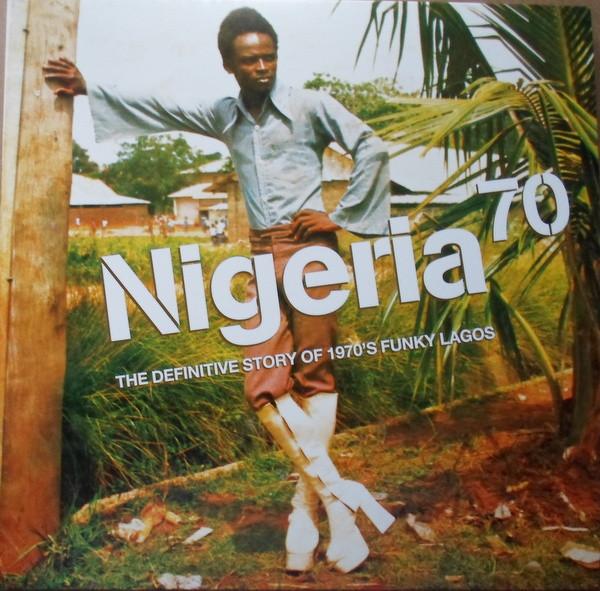  - Nigeria 70 (The Definitive Story of 1970's Funky Lagos)