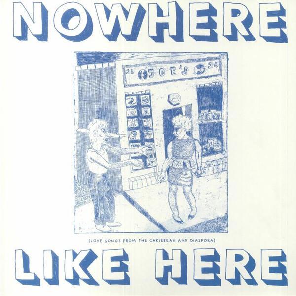  - Nowhere Like Here (Love Songs From the Caribbean And Diaspora)