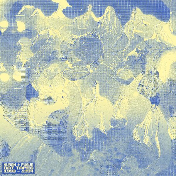 Nuron, Fugue - DAT Tapes 1993-1994