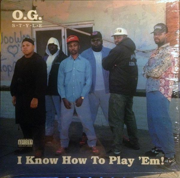 O.G. Style  - I Know How To Play 'Em!