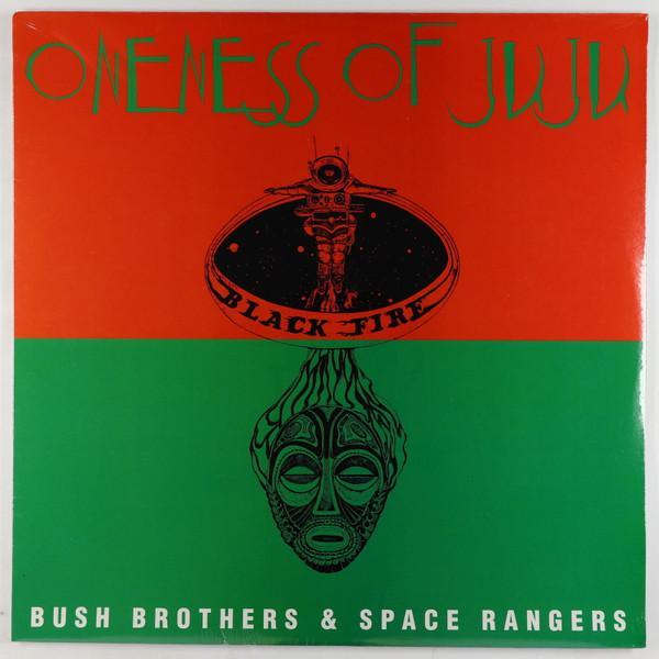 Oneness Of Juju - Bush Brothers & Space Rangers