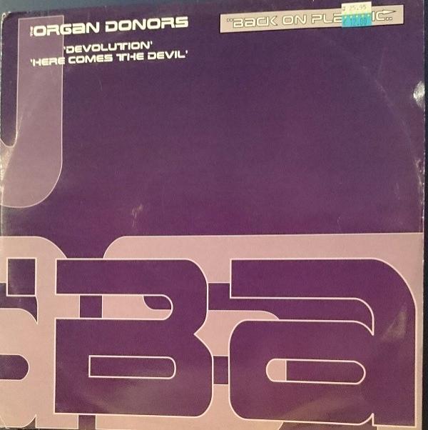 Organ Donors - Devolution / Here Comes The Devil