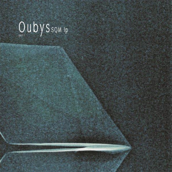 Oubys - SQM lp part I