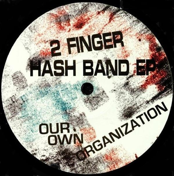 Our Own Organization - 2 Finger Hash Band EP