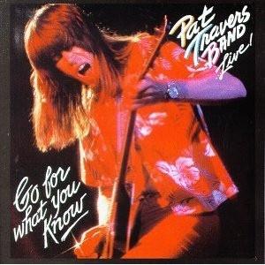 Pat Travers Band - Live ! Go For What You Know