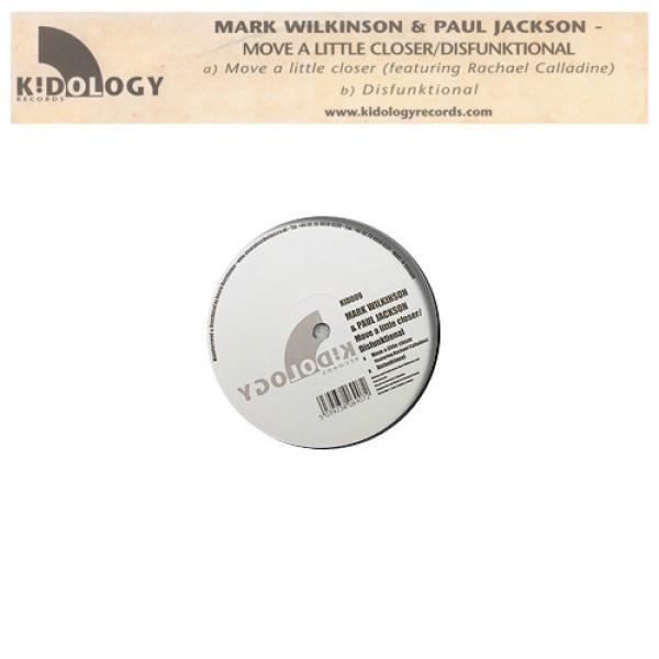 Paul Jackson, Mark Wilkinson - Move A Little Closer / Disfunktional