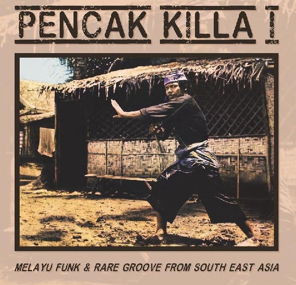  - Pencak Killa I - Melayu Funk & Rare Groove From South East Asia