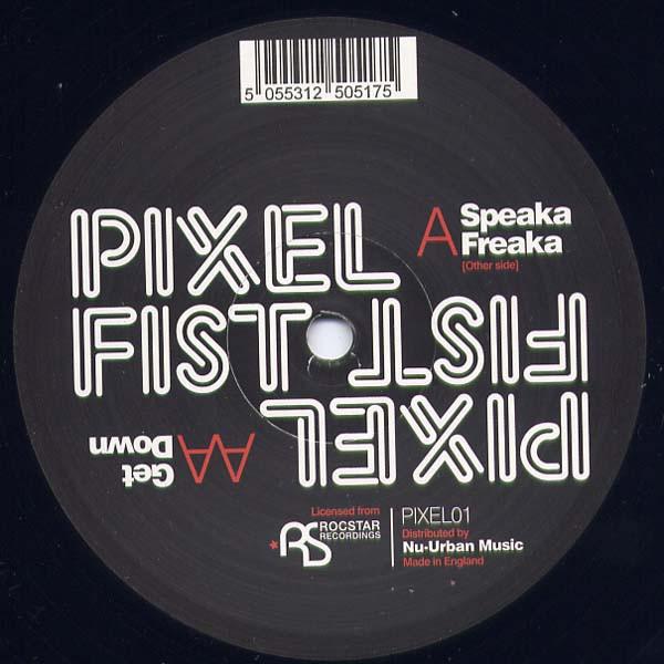 Pixel Fist - Speaka Freaka / Get Down