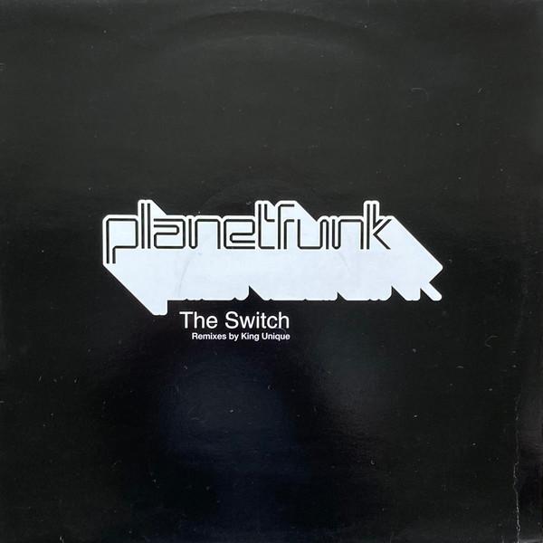 Planet Funk - The Switch (Remixes By King Unique)