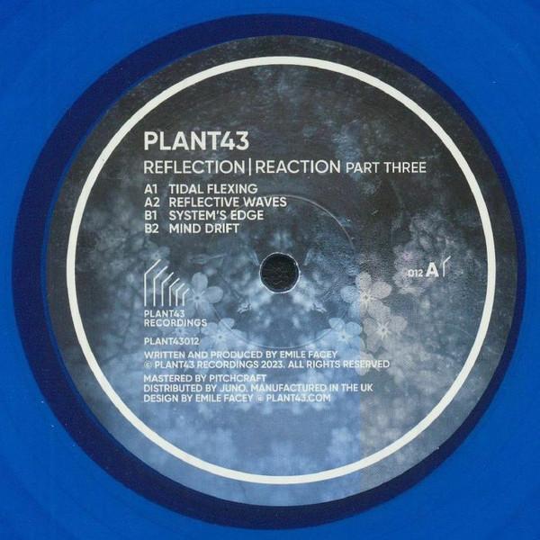 Plant43 - Reflection/Reaction Part Three