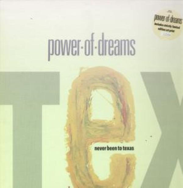 Power Of Dreams - Never Been To Texas