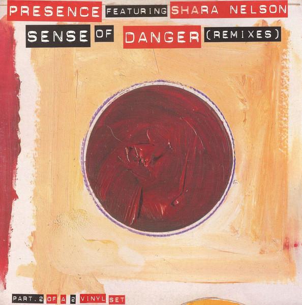 Presence, Shara Nelson - Sense Of Danger (Remixes) (Part 2)