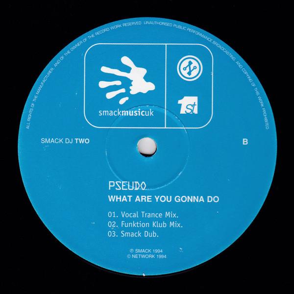 Pseudo (5) - What Are You Gonna Do