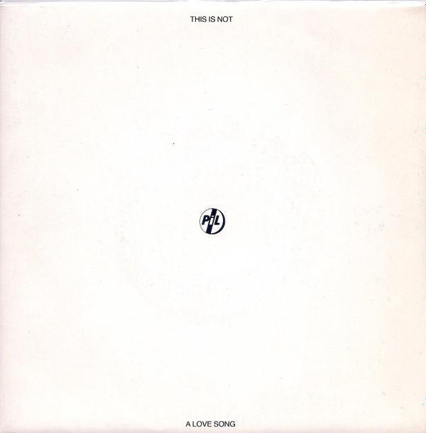 Public Image Limited - This Is Not A Love Song