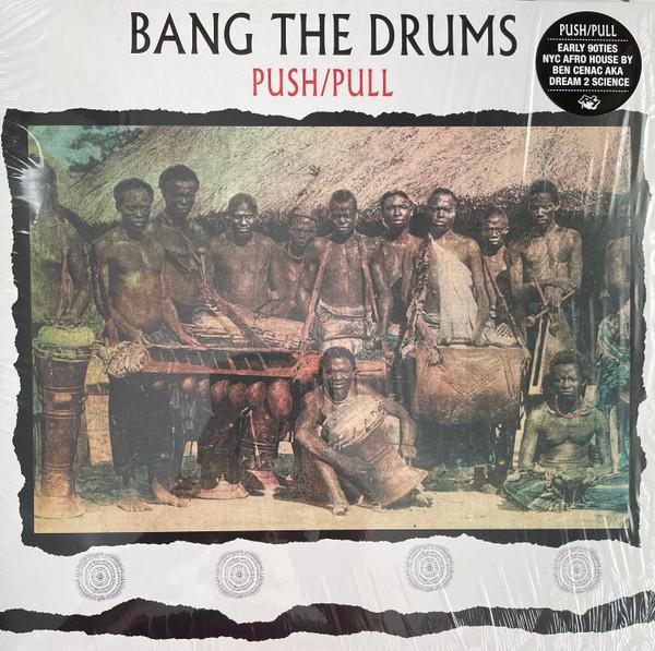 Push/Pull - Bang The Drums
