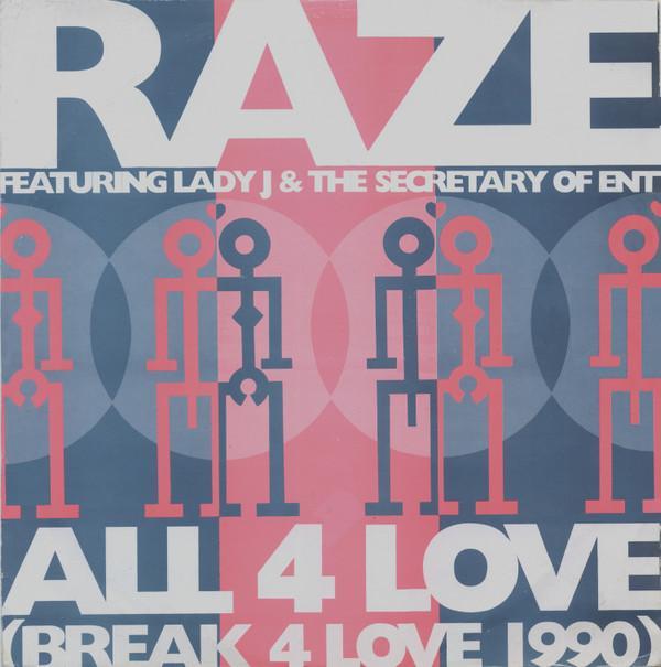 Raze, Lady J, The Secretary Of Entertainment - All 4 Love (Break 4 Love 1990)